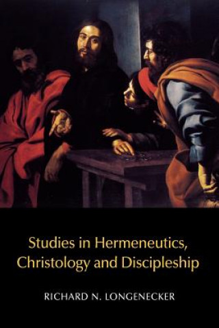 Książka Studies in Hermeneutics, Christology and Discipleship Richard N. Longenecker