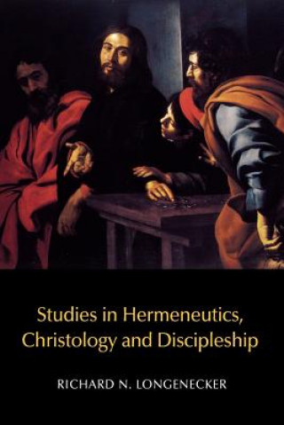 Kniha Studies in Hermeneutics, Christology and Discipleship Richard N. Longenecker