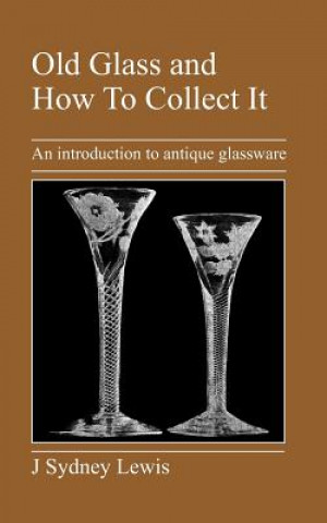 Carte Old Glass and How To Collect It Lewis