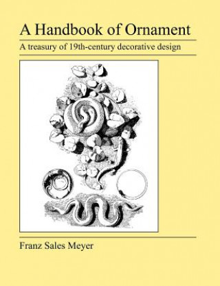 Knjiga Handbook of Ornament Franz Sales Meyer