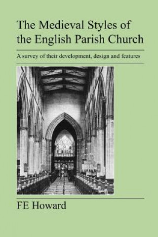 Carte Medieval Styles of the English Parish Church F E Howard