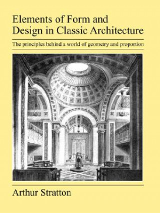 Kniha Elements of Form and Design in Classic Architecture Arthur Stratton