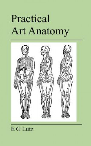 Kniha Practical Art Anatomy E G Lutz