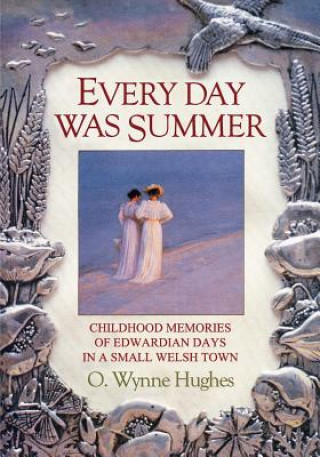 Kniha Every Day Was Summer O. Wynne Hughes
