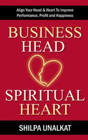 Książka Business Head, Spiritual Heart Shilpa Unalkat