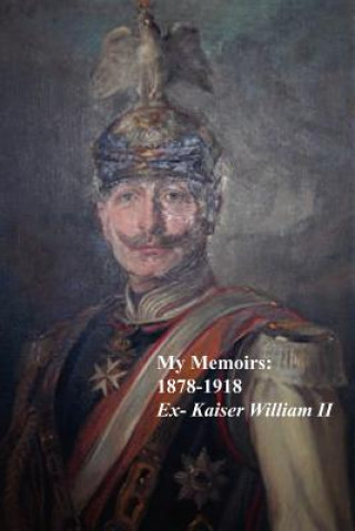 Książka My Memoirs Ex-Kaiser William II