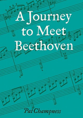 Könyv Journey to Meet Beethoven Pat Champness