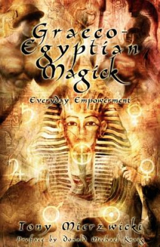 Kniha Graeco-Egyptian Magick Tony Mierzwicki