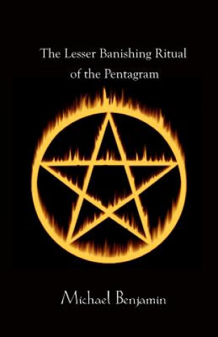 Kniha Lesser Banishing Ritual of the Pentagram Michael Benjamin