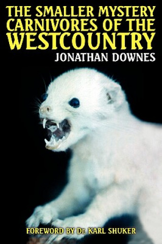 Kniha Smaller Mystery Carnivores of the Westcountry Jonathan Downes
