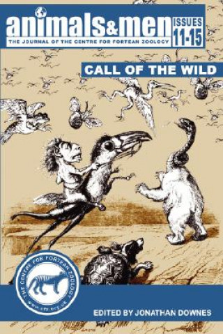 Kniha Animals & Men - Issues 11 - 15 - the Call of the Wild Jonathan Downes