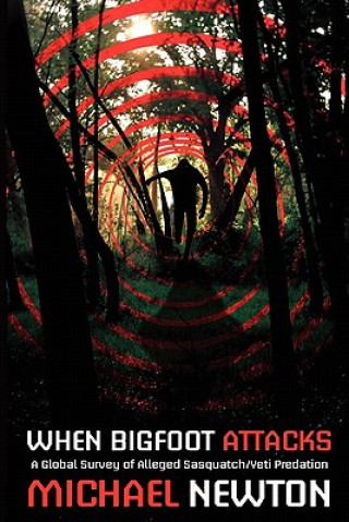 Book When Bigfoot Attacks Michael Newton