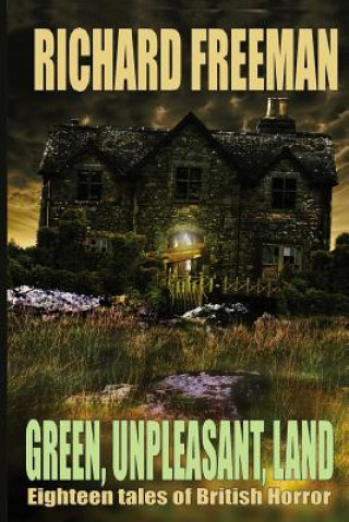Kniha Green Unpleasant Land Richard Freeman