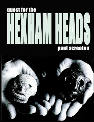 Książka Quest for the Hexham Heads Paul Screeton