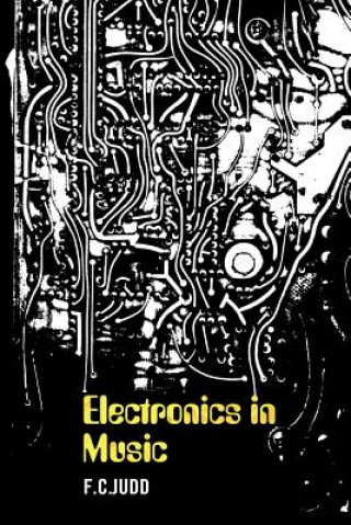 Kniha Electronics In Music F C Judd