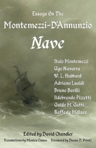 Kniha Essays on the Montemezzi-D'Annunzio Nave - 2nd Edition Duane D. Printz