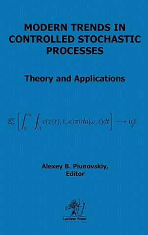 Kniha Modern Trends in Controlled Stochastic Processes Alexey B Piunovskiy