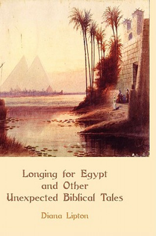 Książka Longing for Egypt and Other Unexpected Biblical Tales Diana Lipton