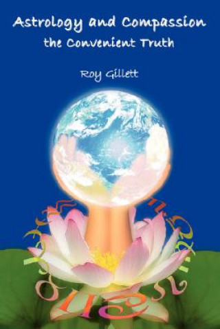 Kniha Astrology and Compassion Roy Gillett