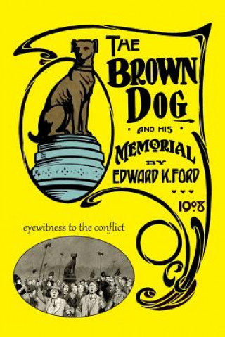 Kniha Brown Dog and His Memorial Edward K. Ford