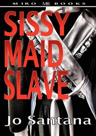 Knjiga Sissy Maid Slave Jo Santana