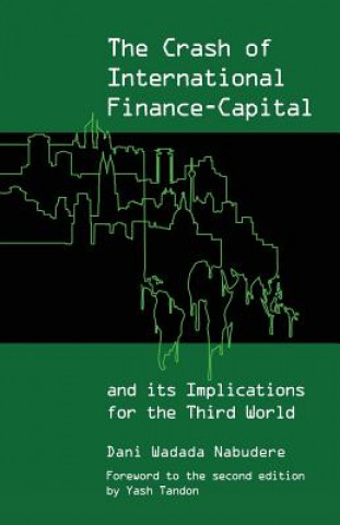 Carte Crash of International Finance Capital and Its Implications for the Third World Dani Wadada Nabudere