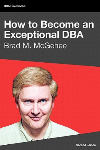 Livre How to Become an Exceptional DBA Brad M. McGehee