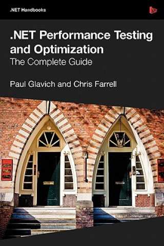 Knjiga NET Performance Testing and Optimization -  the Complete Guide Chris Farrell
