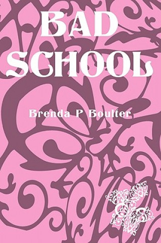 Książka Bad School Brenda P. Boulter