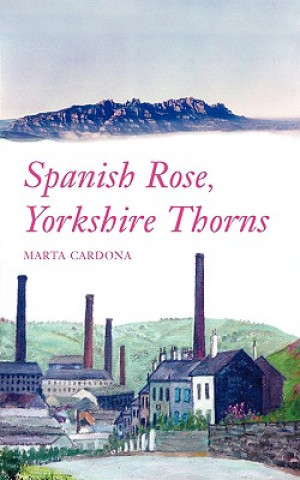 Buch Spanish Rose, Yorkshire Thorns Marta Cardona