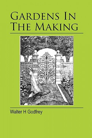Carte Gardens In The Making Walter H. Godfrey
