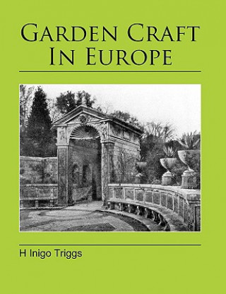 Kniha Garden Craft In Europe H Inigo Triggs