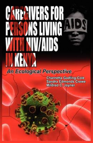 Książka Caregivers of Persons Living with HIV/AIDS in Kenya Mildred C Joyner