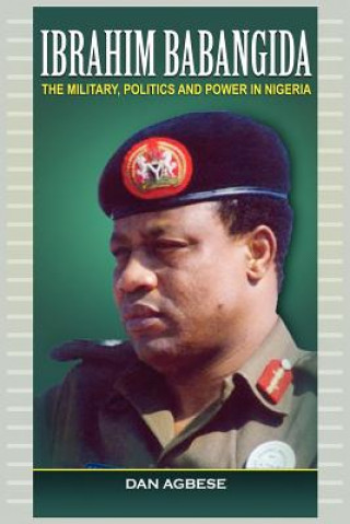 Kniha Ibrahim Babangida Dan Agbese