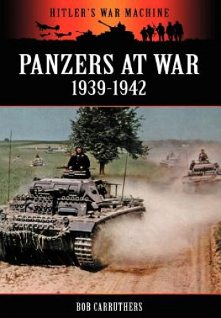 Kniha Panzers at War 1939-1942 Bob Carruthers