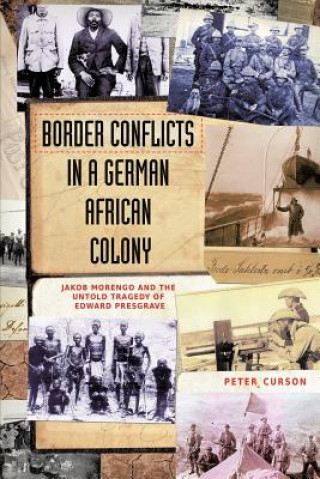 Carte Border Conflicts in a German African Colony P. H. Curson