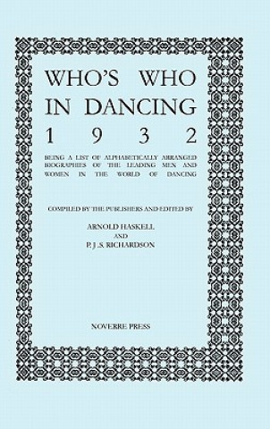 Könyv Who's Who in Dancing, 1932 P.J.S. Richardson