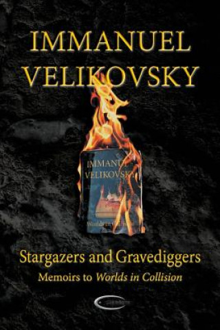 Книга Stargazers and Gravediggers Immanuel Velikovsky