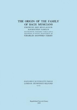 Carte Origin of the Family of Bach Musicians. Ursprung Der Musicalisch-Bachischen Familie. (Facsimile 1929). Charles Sandford Terry