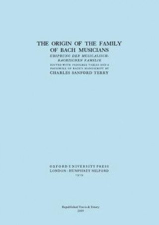 Book Origin of the Family of Bach Musicians. Ursprung Der Musicalisch-Bachischen Familie. (Facsimile 1929). Charles Sandford Terry