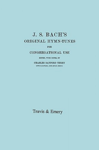 Carte J.S. Bach's Original Hymn-Tunes for Congregational Use. (Facsimile 1922). Johann Sebastian Bach