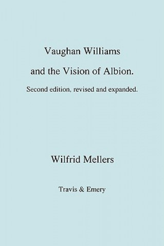 Book Vaughan Williams and the Vision of Albion. (Second Revised Edition). Wilfrid Mellers