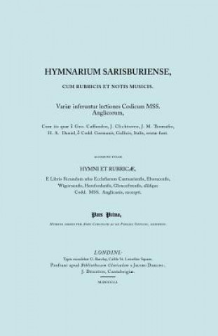 Buch Hymnarium Sarisburense, Cum Rubris Et Notis Musicus. (Facsimile 1851). Anon