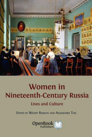 Carte Women in Nineteenth-century Russia Wendy Rosslyn