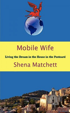 Kniha Mobile Wife Shena Matchett