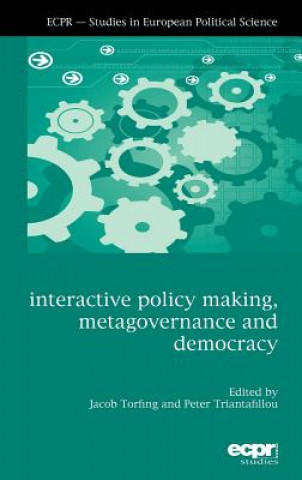 Knjiga Interactive Policy Making, Metagovernance and Democracy Jacob Torfing