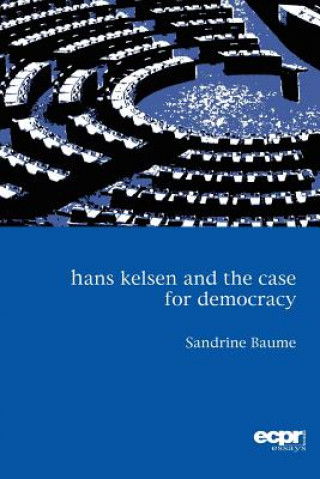 Könyv Hans Kelsen and the Case for Democracy Sandrine Baume