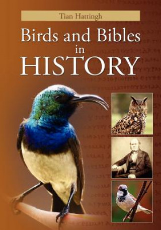Knjiga Birds & Bibles in History (Color Version) Tian Hattingh
