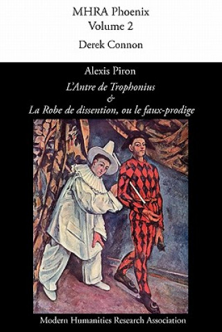 Kniha Alexis Piron, 'L'antre de Trophonius' Et 'la Robe de Dissention, Ou Le Faux-Prodige' Alexis Piron