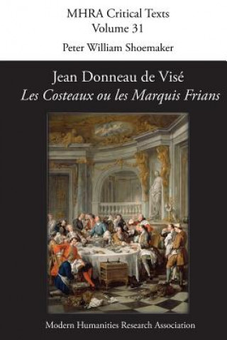 Kniha Jean Donneau De Vise, 'Les Costeaux Ou Les Marquis Frians' Peter William Shoemaker